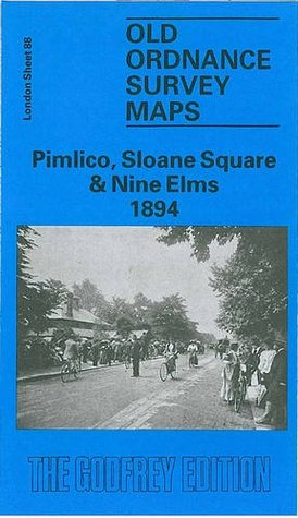 Full Download Pimlico, Sloane Square and Nine Elms 1894: London Sheet 088.2 (Old O.S. Maps of London) - Alan Godfrey | ePub