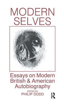 Read Online Modern Selves: Essays on Modern British and American Autobiography - Philip Dodd file in PDF