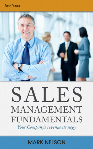 Download Sales Management Fundamentals: Your Company's Revenue Strategy - Mark Nelson file in ePub