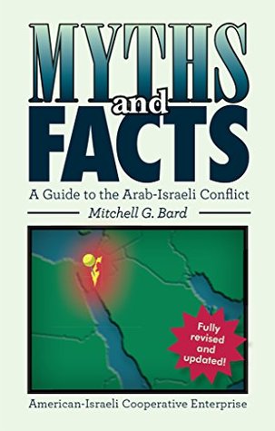 Read Myths and Facts: A Guide to the Arab-Israeli Conflict - Mitchell G. Bard | ePub