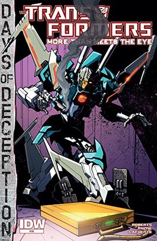 Read Online Transformers: More Than Meets the Eye (2011-) #38: Days of Deception - James Roberts | PDF