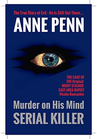 Download Murder On His Mind Serial Killer - Original Night Stalker: East Area Rapist - When terror reined in California - Anne Penn file in ePub