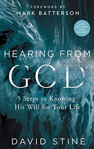 Read Online Hearing from God: 5 Steps to Knowing His Will for Your Life - David Stine | PDF