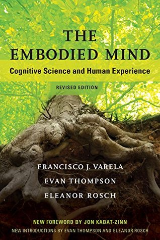 Read Online The Embodied Mind: Cognitive Science and Human Experience (MIT Press) - Francisco J. Varela | ePub