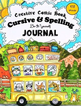 Download Creative Comic Book - Cursive & Spelling: Do-It-Yourself Journal - 175 Words to Master by Age 12: Volume 1 (Pocket Sized Homeschooling Books) - Sarah Janisse Brown file in PDF
