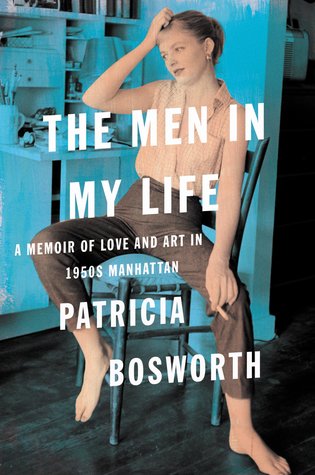 Read Online The Men in My Life: A Memoir of Love and Art in 1950s Manhattan - Patricia Bosworth file in ePub