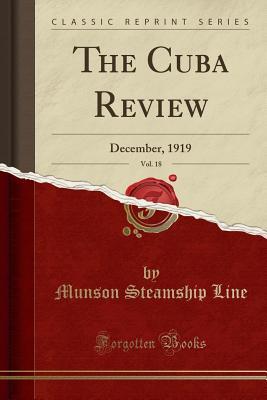 Download The Cuba Review, Vol. 18: December, 1919 (Classic Reprint) - Munson Steamship Line | PDF