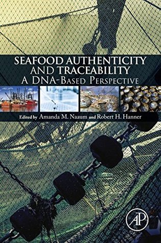 Read Online Seafood Authenticity and Traceability: A DNA-based Pespective - Amanda Naaum file in ePub