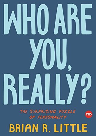 Full Download Who Are You, Really?: The Surprising Puzzle of Personality (TED Books) - Brian R. Little | PDF
