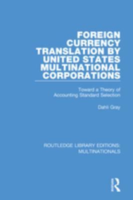 Full Download Foreign Currency Translation by United States Multinational Corporations: Toward a Theory of Accounting Standard Selection - Dahli Gray file in PDF