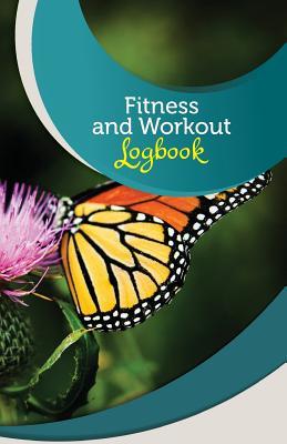 Read Online Fitness and Workout Logbook: 50 Pages, 5.5 X 8.5 Monarch Butterfly - Fitness Journal Publishing | ePub