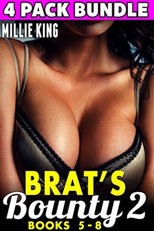 Read Online Brat's Bounty 2 : 4 - Pack Bundle - Books 5 - 8 - Millie King file in ePub