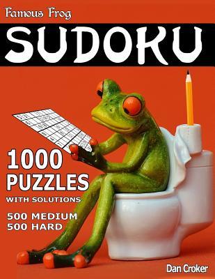Full Download Famous Frog Sudoku 1,000 Puzzles with Solutions. 500 Medium and 500 Hard: A Bathroom Sudoku Series Book - Dan Croker file in ePub