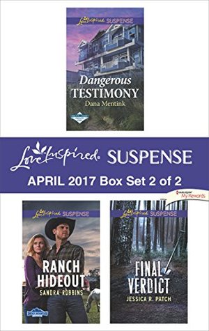 Read Harlequin Love Inspired Suspense April 2017 - Box Set 2 of 2: Dangerous Testimony\Ranch Hideout\Final Verdict - Dana Mentink | ePub
