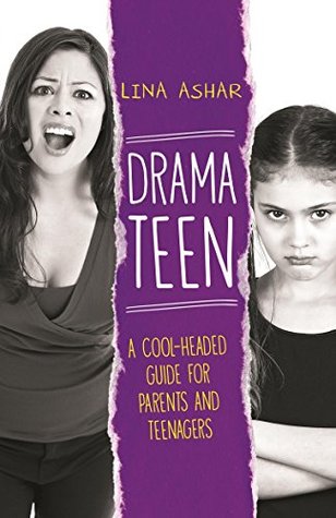 Full Download Drama Teen: A Cool-Headed Guide for Parents and Teenagers - Lina Ashar | ePub