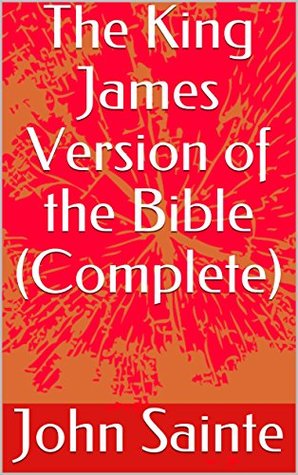 Full Download The King James Version of the Bible (Complete) - John Sainte file in PDF