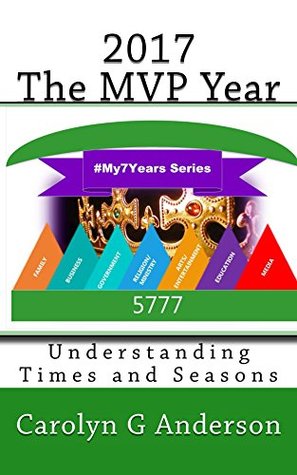 Read Online 2017 The MVP Year : Understanding Times and Seasons (#My7Years) - Carolyn G. Anderson | PDF