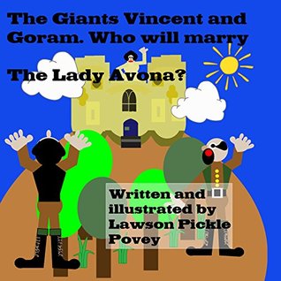 Full Download The Giants Vincent And Goram.: Who Will Marry The Lady Avona? - Lawson Pickle Povey file in PDF