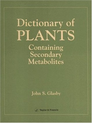 Read Dictionary of Plants Containing Secondary Metabolites - J.S.Glasby | ePub