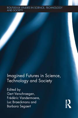 Download Imagined Futures in Science, Technology and Society - Gert Verschraegen file in ePub