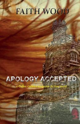 Download Apology Accepted: A Colbie Colleen Suspense Novel - Faith Wood | ePub