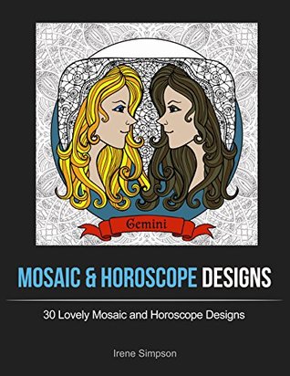 Read Online Mosaic & Horoscope Designs: 30 Lovely Mosaic and Horoscope Designs - Irene Simpson | ePub