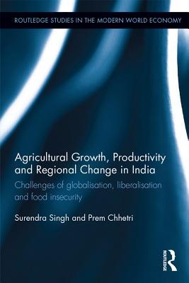 Full Download Agricultural Growth, Productivity and Regional Change in India: Challenges of Globalisation, Liberalisation and Food Insecurity - Delacolonge file in PDF
