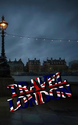 Full Download Travel London: Blank Travel Journal, 5 X 8, 108 Lined Pages (Travel Planner & Organizer) -  | ePub