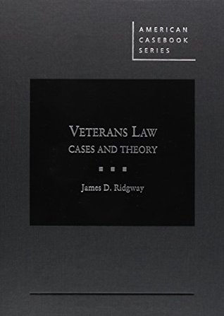 Read Online Veterans Law: Cases and Theory (American Casebook Series) - James Ridgway file in PDF