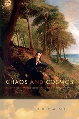 Read Online Chaos and Cosmos: Literary Roots of Modern Ecology in the British Nineteenth Century - Heidi C M Scott | PDF