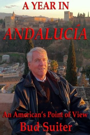 Read Online A Year in Andalucía!: An American's Point of View - Bud Suiter file in ePub