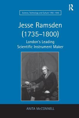 Download Jesse Ramsden (1735-1800): London's Leading Scientific Instrument Maker - Anita McConnell | PDF