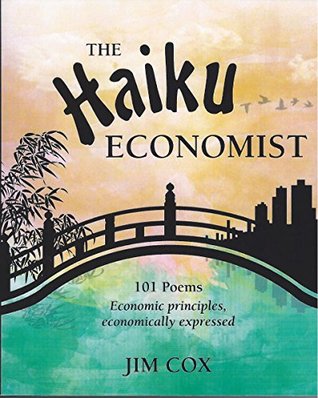 Download The Haiku Economist 101 Poems about Free-Market Economics - Jim Cox file in PDF