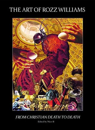 Download The Art of Rozz Williams: From Christian Death to Death - Rozz Williams | PDF
