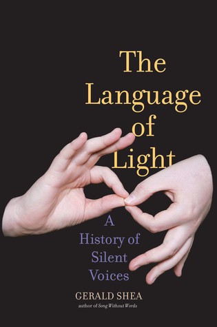 Download The Language of Light: A History of Silent Voices - Gerald Shea file in PDF