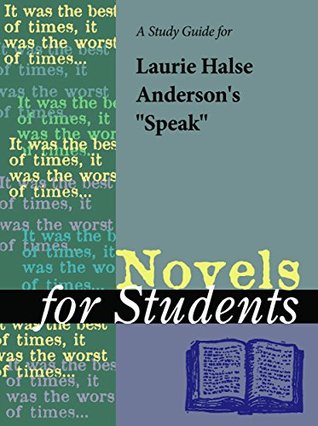 Read Online A Study Guide for Laurie Halse Anderson's Speak (Novels for Students) - Cengage Learning Gale | PDF
