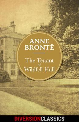 Read Online The Tenant of Wildfell Hall (Diversion Illustrated Classics) - Anne Brontë | PDF
