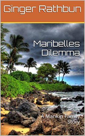 Read Online Maribelles Dilemma: A Mankin Family Story (Sequel to Las Vegas Blues) - Ginger Rathbun file in PDF