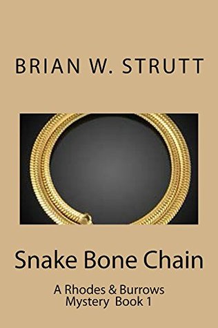 Full Download Snake Bone Chain (A Rhodes & Burrows Mystery Book 1) - Brian W. Strutt file in PDF