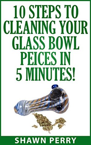 Read 10 Steps to cleaning your glass bowl pieces in 5 minutes! - Shawn Perry file in PDF