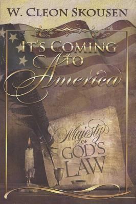 Read It's Coming to America: The Majesty of God's Law - Cleon Skousen file in PDF