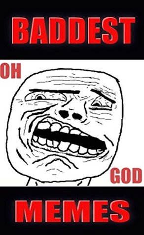 Read Online Memes: Funny Memes - The Baddest Memes On The Planet - Funny And Bad Memes! - Memes | PDF