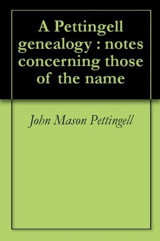 Download A Pettingell genealogy : notes concerning those of the name - John Mason Pettingell | PDF