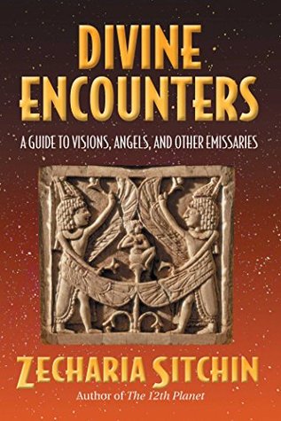 Read Divine Encounters: A Guide to Visions, Angels, and Other Emissaries - Zecharia Sitchin file in ePub