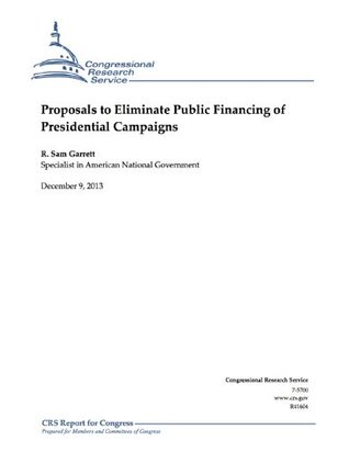 Read Online Proposals to Eliminate Public Financing of Presidential Campaigns - R. Sam Garrett file in ePub