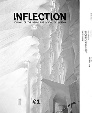 Read Inflection 01 : Inflection: Journal of the Melbourne School of Design - Bernard Cache | PDF