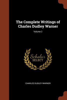 Read The Complete Writings of Charles Dudley Warner; Volume 2 - Charles Dudley Warner | ePub