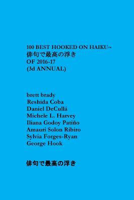 Read Online 100 Best Hooked on Haiku of 2016-17: Third Annual - George Hook | ePub