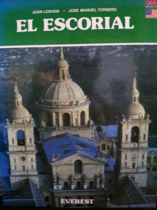 Read Online El Escorial, Royal Monastery of San Lorenzo (Colección Ibérica (The Spanish National Heritage Collection)) - Juan & Tornero, Jose Manuel Losada file in PDF