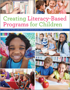 Download Creating Literacy-Based Programs for Children: Lesson Plans and Printable Resources for K5 - R. Lynn Baker | ePub
